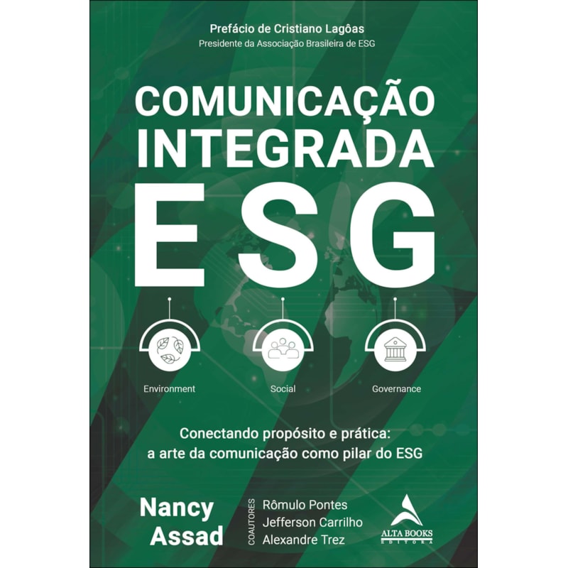 Comunicação integrada ESG: conectando propósito e prática: a arte da comunicação como pilar do ESG