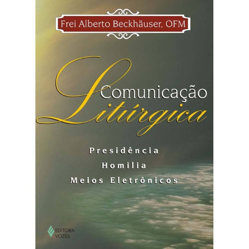 COMUNICAÇÃO LITÚRGICA - PRESIDÊNCIA, HOMILIA, MEIOS ELETRÔNICOS
