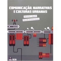 COMUNICAÇÃO, NARRATIVAS E CULTURAS URBANAS