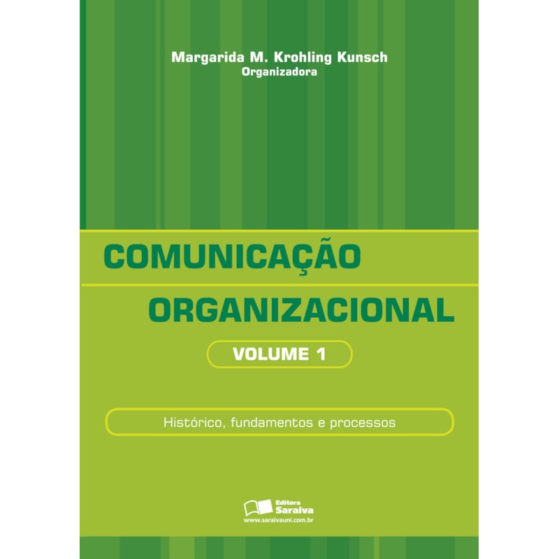 COMUNICAÇÃO ORGANIZACIONAL: HISTÓRICO, FUNDAMENTOS E PROCESSOS