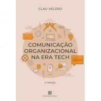 COMUNICAÇÃO ORGANIZACIONAL NA ERA TECH - 2ª EDIÇÃO
