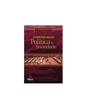 COMUNICAÇÃO, POLÍTICA E SOCIEDADE