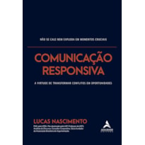 Comunicação Responsiva: A Virtude de Transformar Conflitos em Oportunidades