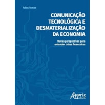 COMUNICAÇÃO TECNOLÓGICA E DESMATERIALIZAÇÃO DA ECONOMIA