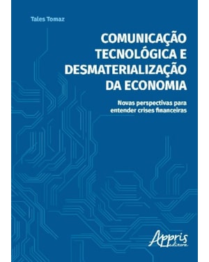 COMUNICAÇÃO TECNOLÓGICA E DESMATERIALIZAÇÃO DA ECONOMIA