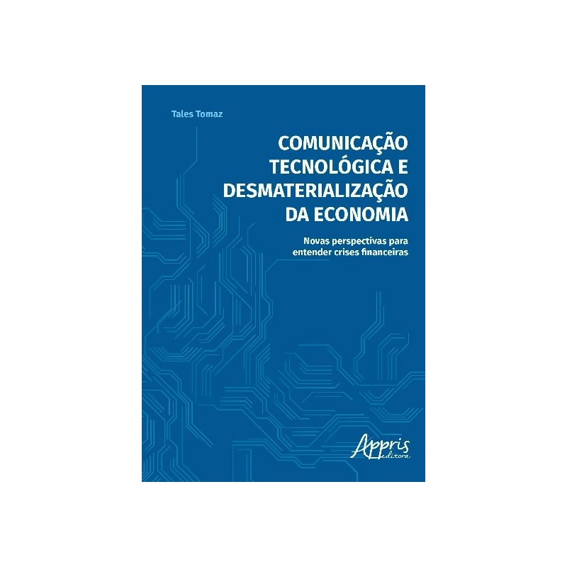 COMUNICAÇÃO TECNOLÓGICA E DESMATERIALIZAÇÃO DA ECONOMIA