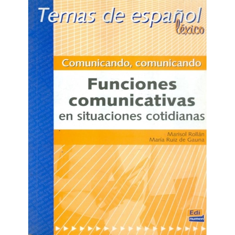 COMUNICANDO, COMUNICANDO - FUNCIONES COMUNICATIVAS EN SITUACIONES COTIDIANAS