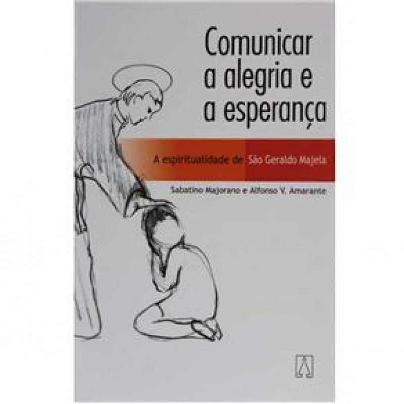 COMUNICAR A ALEGRIA E A ESPERANCA