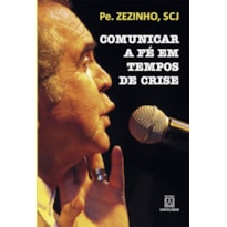 COMUNICAR A FE EM TEMPOS DE CRISE - 1ª