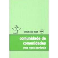 COMUNIDADE DE COMUNIDADES - UMA NOVA PAROQUIA - COL. ESTUDOS DA CNBB