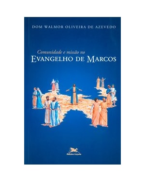 COMUNIDADE E MISSÃO NO EVANGELHO DE MARCOS