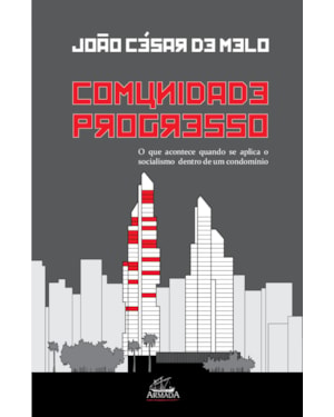 COMUNIDADE E PROGRESSO: O QUE ACONTECE QUANDO SE APLICA O SOCIALISMO DENTRO DE UM CONDOMÍNIO