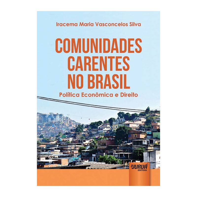 COMUNIDADES CARENTES NO BRASIL - POLÍTICA ECONÔMICA E DIREITO