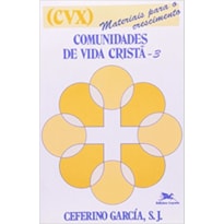 COMUNIDADES DE VIDA CRISTÃ - VOLUME III - MATERIAIS PARA O CRESCIMENTO