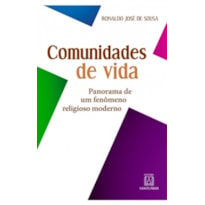 COMUNIDADES DE VIDA - PANORAMA DE UM FENOMENO RELIGIOSO MODERNO