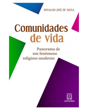 COMUNIDADES DE VIDA - PANORAMA DE UM FENOMENO RELIGIOSO MODERNO