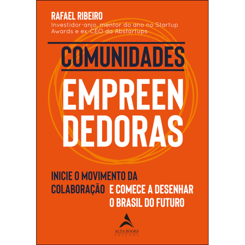 Comunidades Empreendedoras: Inicie o Movimento da Colaboração e Comece a Desenhar o Brasil do Futuro.