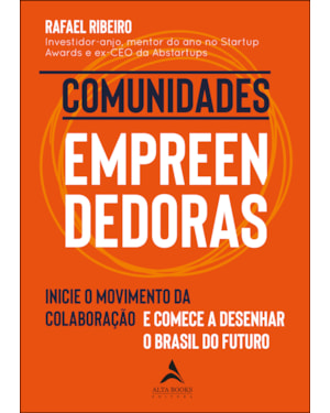 Comunidades Empreendedoras: Inicie o Movimento da Colaboração e Comece a Desenhar o Brasil do Futuro.