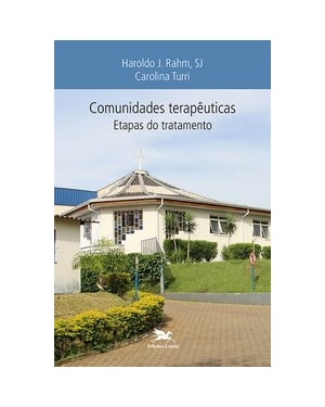 COMUNIDADES TERAPÊUTICAS: ETAPAS DO TRATAMENTO