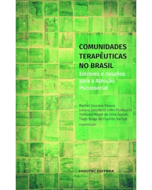 COMUNIDADES TERAPÊUTICAS NO BRASIL: ENTRAVES E DESAFIOS PARA A ATENÇÃO PSICOSSOCIAL