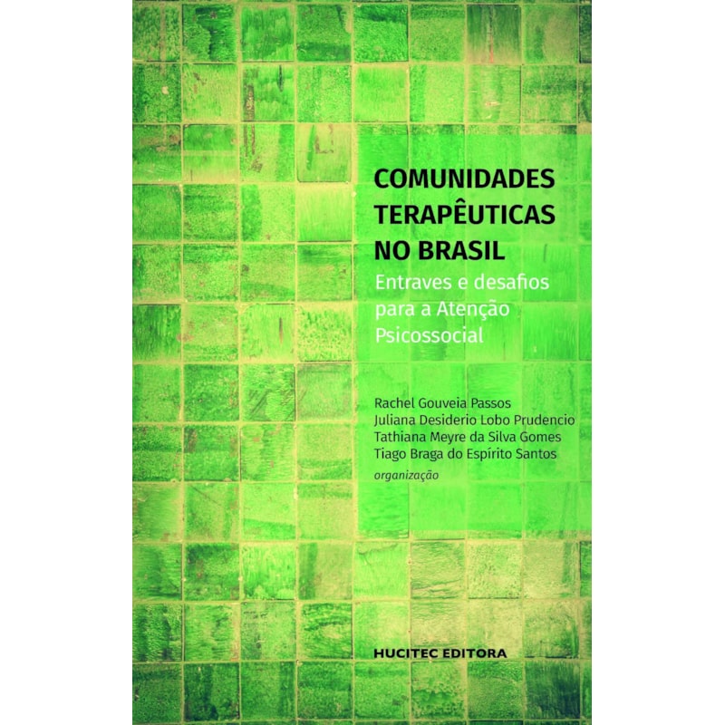 COMUNIDADES TERAPÊUTICAS NO BRASIL: ENTRAVES E DESAFIOS PARA A ATENÇÃO PSICOSSOCIAL