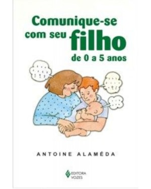 COMUNIQUE-SE COM SEU FILHO  - DE 0 A 5 ANOS