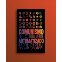 COMUNISMO DE LUXO TOTALMENTE AUTOMATIZADO