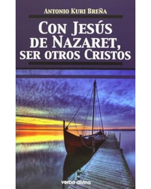 CON JESUS DE NAZARET SER OTROS CRISTOS - 1ª