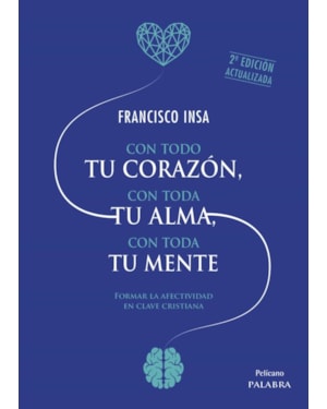 CON TODO TU CORAZON, CON TODA TU ALMA, CON TODA TU MENTE