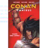 CONAN OMNIBUS VOL. 1: NASCE UMA LENDA
