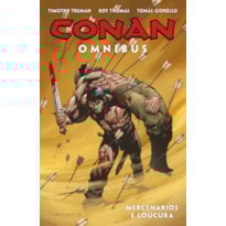 CONAN OMNIBUS VOL. 4 - MERCENÁRIOS E LOUCURA
