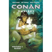 CONAN OMNIBUS VOL. 5 - PIRATARIA E PAIXÃO CONAN OMNIBUS VOL. 5 - PIRATARIA E PAIXÃO