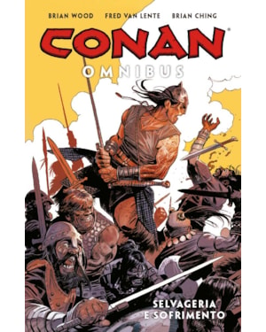 Conan omnibus vol. 6: selvageria e sofrimento