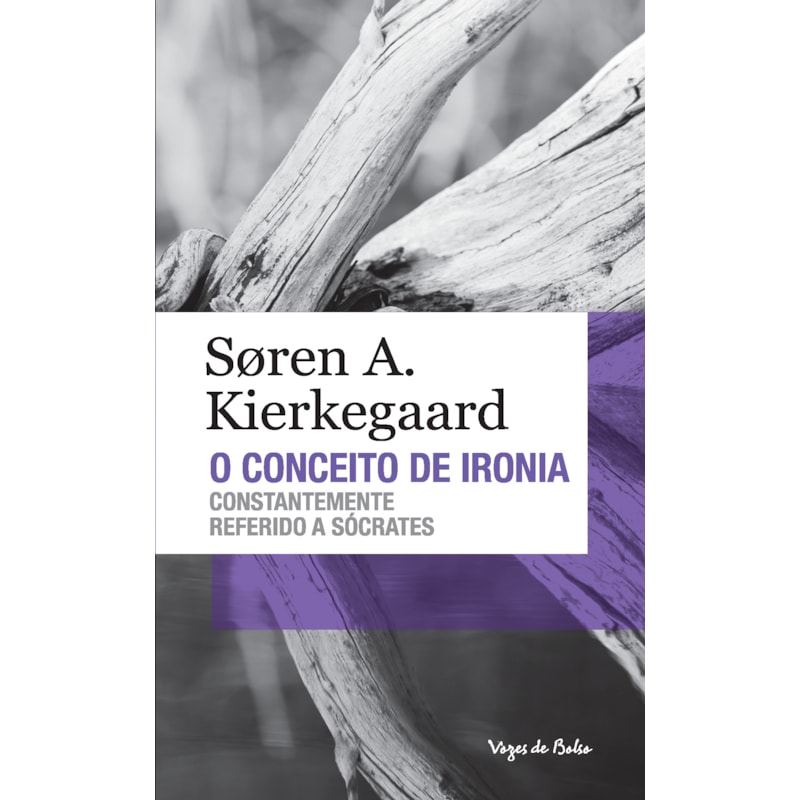 CONCEITO DE IRONIA - ED. BOLSO: CONSTANTEMENTE REFERIDO A SÓCRATES