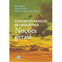 CONCEITOS BÁSICOS DE LINGUÍSTICA: NOÇÕES GERAIS