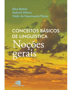 CONCEITOS BÁSICOS DE LINGUÍSTICA: NOÇÕES GERAIS
