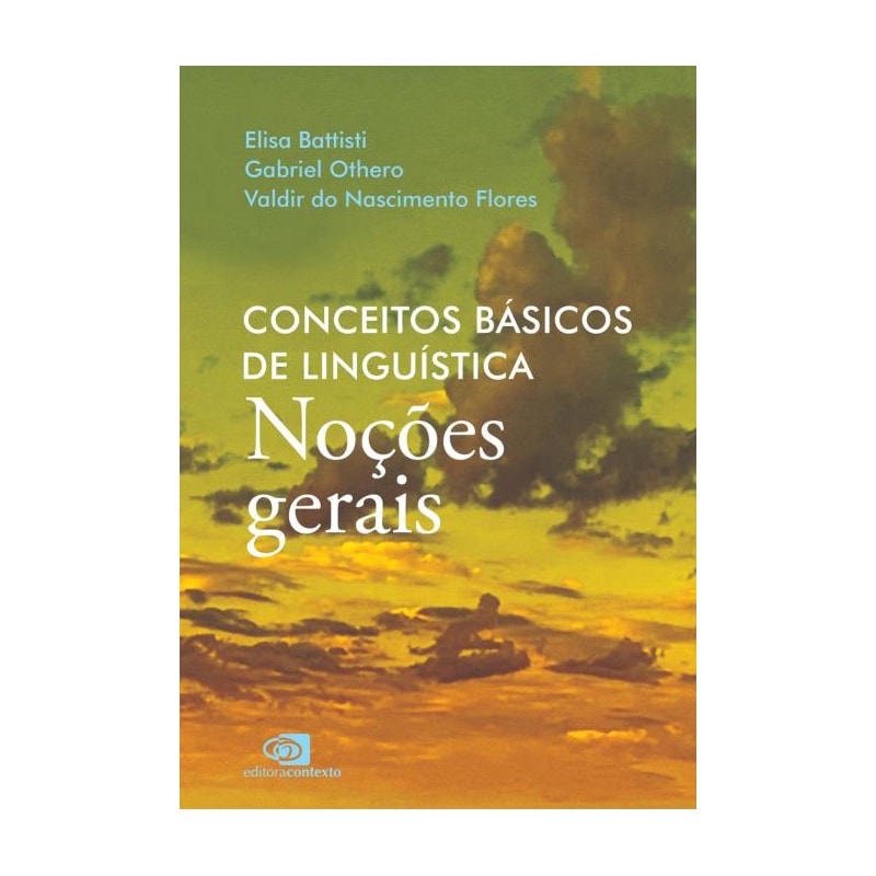 CONCEITOS BÁSICOS DE LINGUÍSTICA: NOÇÕES GERAIS