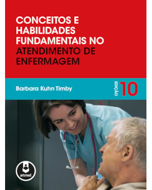 CONCEITOS E HABILIDADES FUNDAMENTAIS NO ATENDIMENTO DE ENFERMAGEM