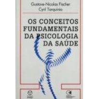 CONCEITOS FUNDAMENTAIS DA PSICOLOGIA DA SAUDE, OS