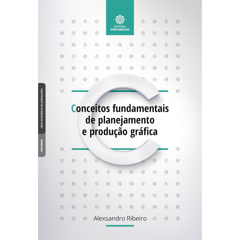 CONCEITOS FUNDAMENTAIS DE PLANEJAMENTO E PRODUÇÃO GRÁFICA