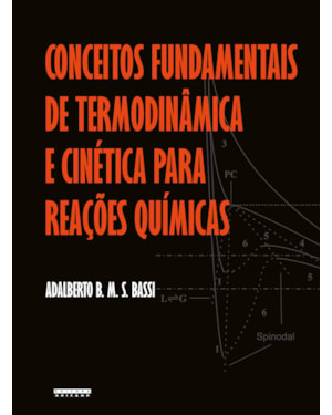 CONCEITOS FUNDAMENTAIS DE TERMODINÂMICA E CINÉTICA PARA REAÇÕES QUÍMICAS