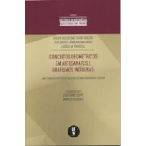 CONCEITOS GEOMÉTRICOS EM ARTESANATOS E GRAFISMOS INDÍGENAS: UMA TRADIÇÃO HISTÓRICO CULTURAL DE UMA COMUNIDADE GUARANI