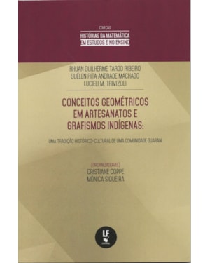 CONCEITOS GEOMÉTRICOS EM ARTESANATOS E GRAFISMOS INDÍGENAS: UMA TRADIÇÃO HISTÓRICO CULTURAL DE UMA COMUNIDADE GUARANI