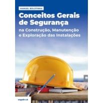 Conceitos gerais de segurança: na construção, manutenção e exploração das instalações