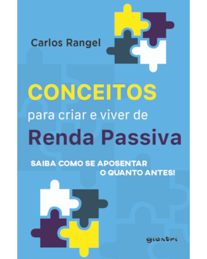Conceitos para criar e viver de renda passiva: saiba como se aposentar o quanto antes