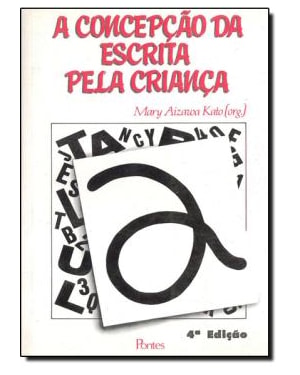 CONCEPÇÃO DA ESCRITA PELA CRIANÇA, A