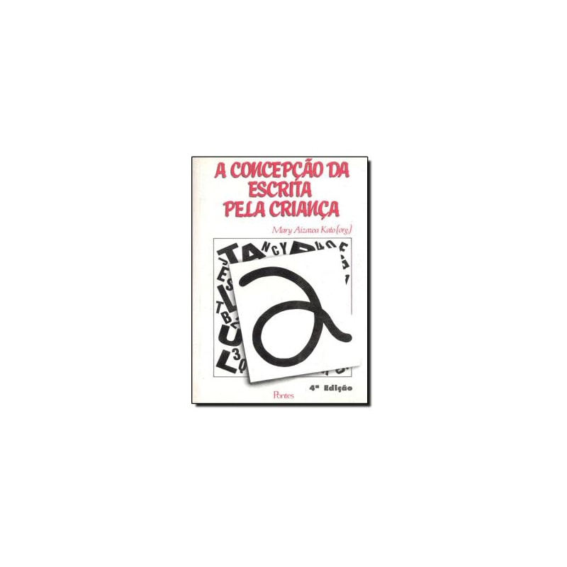 CONCEPÇÃO DA ESCRITA PELA CRIANÇA, A