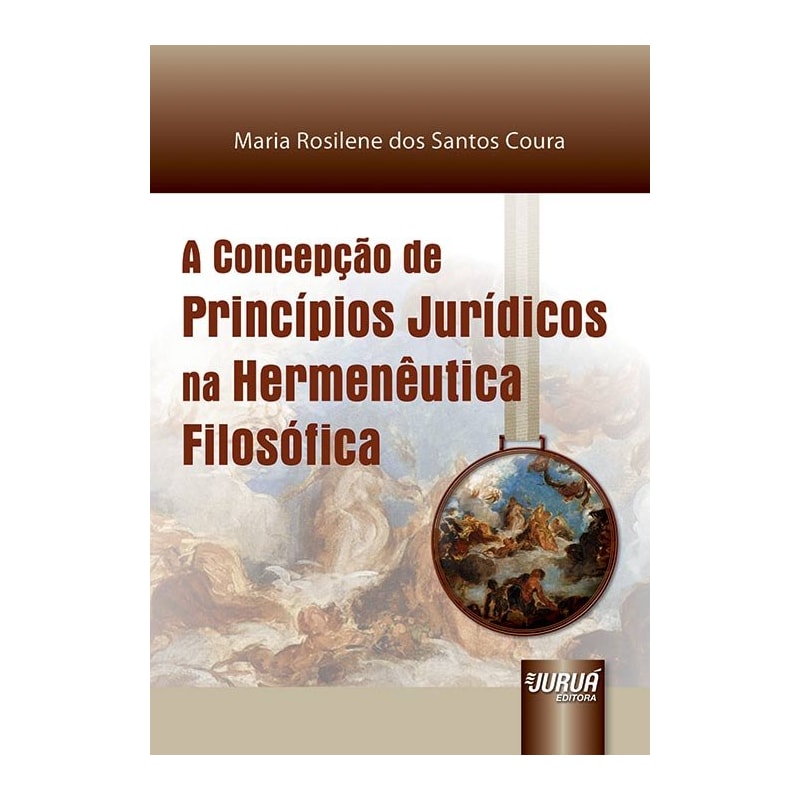 CONCEPÇÃO DE PRINCÍPIOS JURÍDICOS NA HERMENÊUTICA FILOSÓFICA, A