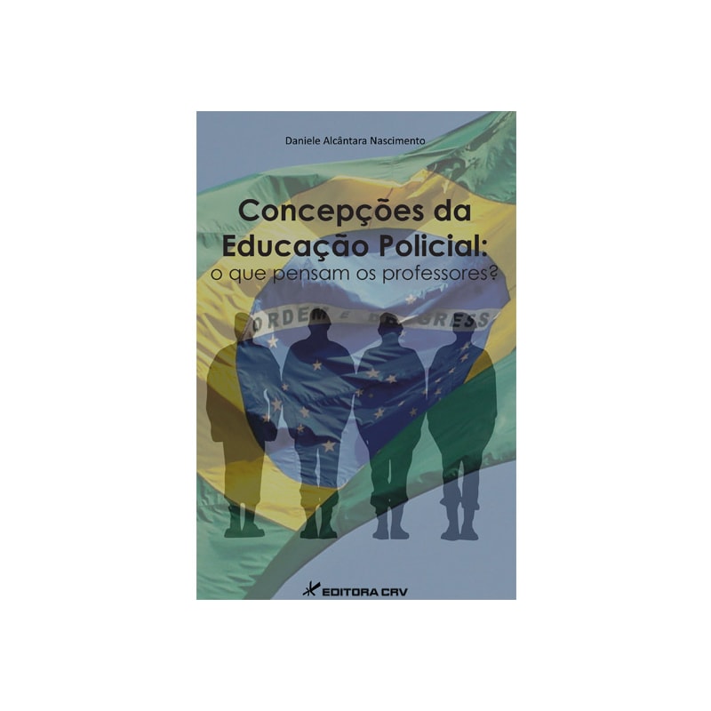 CONCEPÇÕES DA EDUCAÇÃO POLICIAL: O QUE PENSAM OS PROFESSORES?
