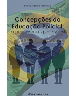 CONCEPÇÕES DA EDUCAÇÃO POLICIAL: O QUE PENSAM OS PROFESSORES?